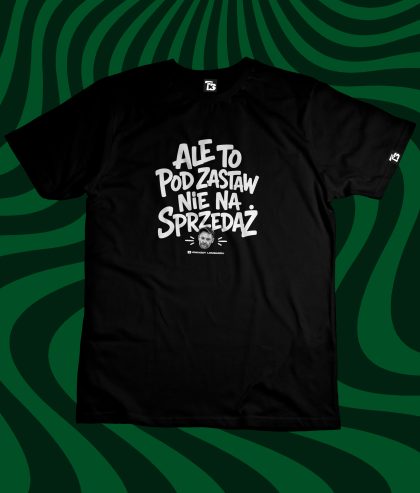 Koszulka - ale to pod zastaw