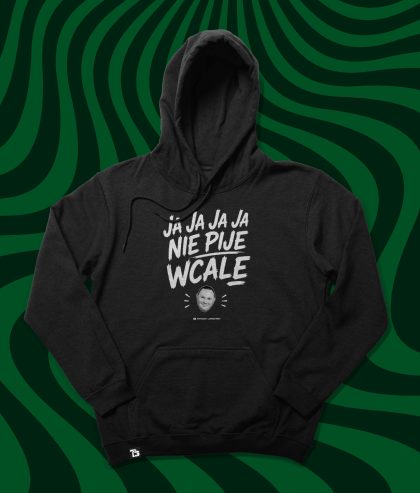 Bluza - ja nie pije wcale